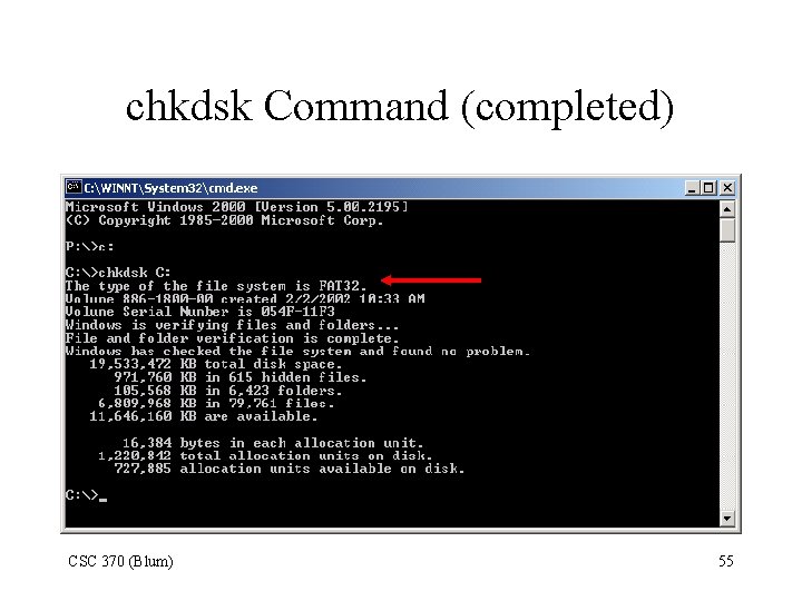 chkdsk Command (completed) CSC 370 (Blum) 55 