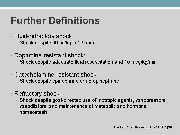 Further Definitions • Fluid-refractory shock: • Shock despite 60 cc/kg in 1 st hour