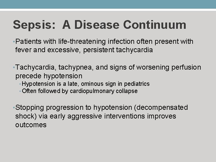 Sepsis: A Disease Continuum • Patients with life-threatening infection often present with fever and