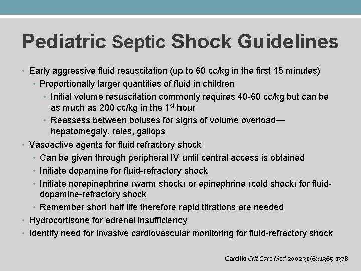 Pediatric Septic Shock Guidelines • Early aggressive fluid resuscitation (up to 60 cc/kg in