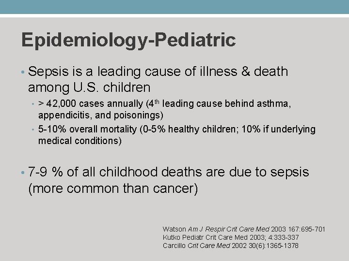 Epidemiology-Pediatric • Sepsis is a leading cause of illness & death among U. S.