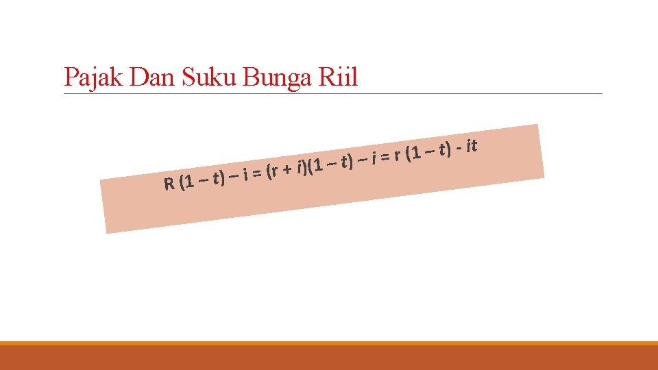 Pajak Dan Suku Bunga Riil (1 ) i + r ( = i R