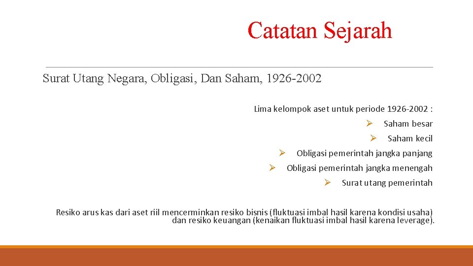 Catatan Sejarah Surat Utang Negara, Obligasi, Dan Saham, 1926 -2002 Lima kelompok aset untuk