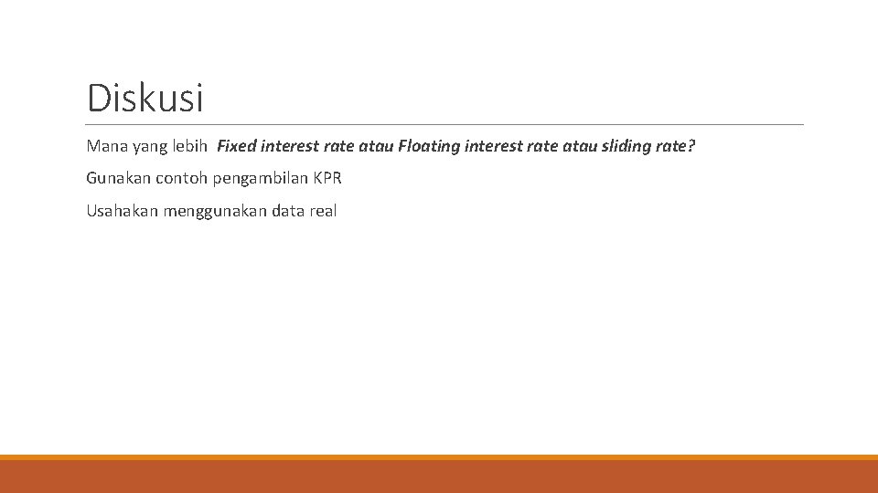 Diskusi Mana yang lebih Fixed interest rate atau Floating interest rate atau sliding rate?