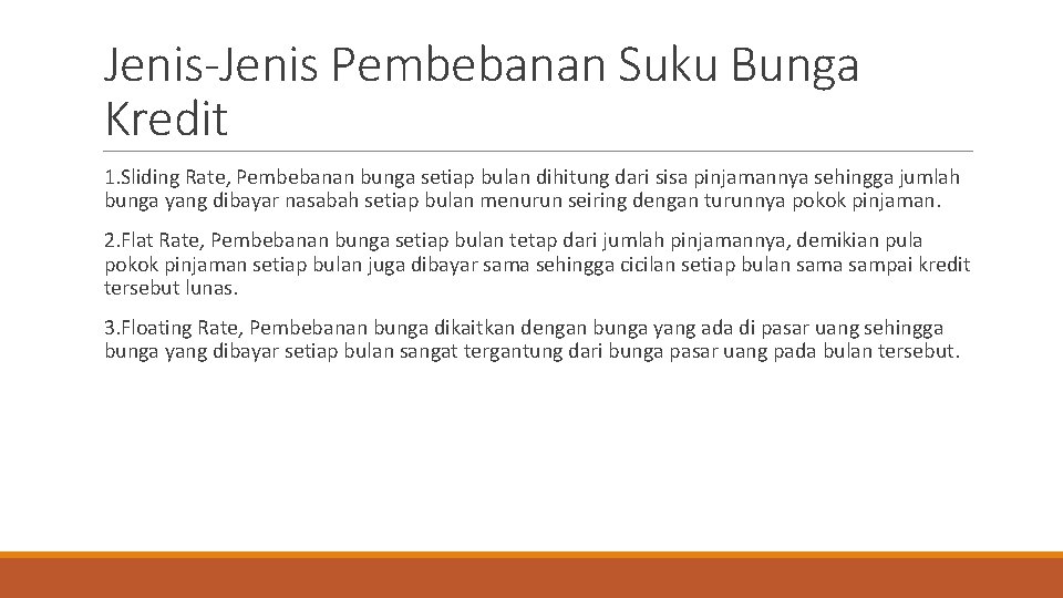 Jenis-Jenis Pembebanan Suku Bunga Kredit 1. Sliding Rate, Pembebanan bunga setiap bulan dihitung dari