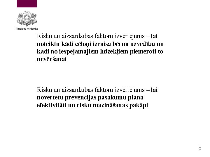 Risku un aizsardzības faktoru izvērtējums – lai noteiktu kādi cēloņi izraisa bērna uzvedību un