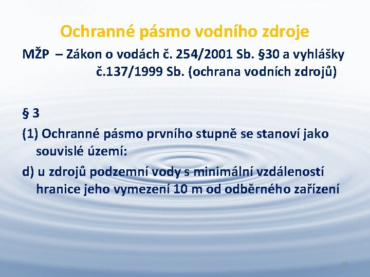 Ochranné pásmo vodního zdroje MŽP – Zákon o vodách č. 254/2001 Sb. § 30
