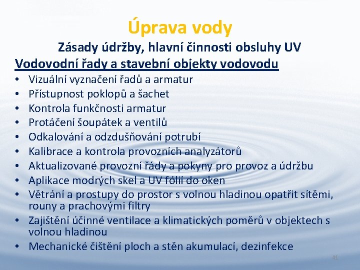 Úprava vody Zásady údržby, hlavní činnosti obsluhy UV Vodovodní řady a stavební objekty vodovodu