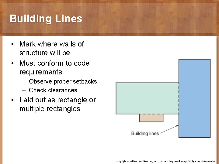 Building Lines • Mark where walls of structure will be • Must conform to