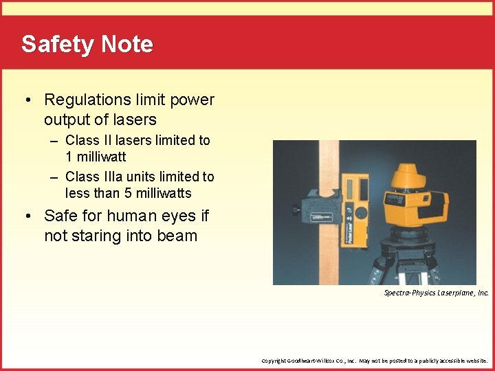 Safety Note • Regulations limit power output of lasers – Class II lasers limited