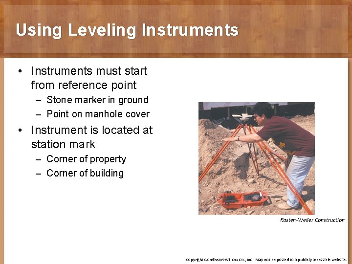 Using Leveling Instruments • Instruments must start from reference point – Stone marker in