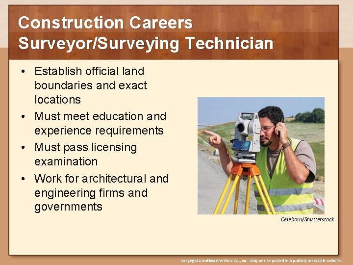 Construction Careers Surveyor/Surveying Technician • Establish official land boundaries and exact locations • Must