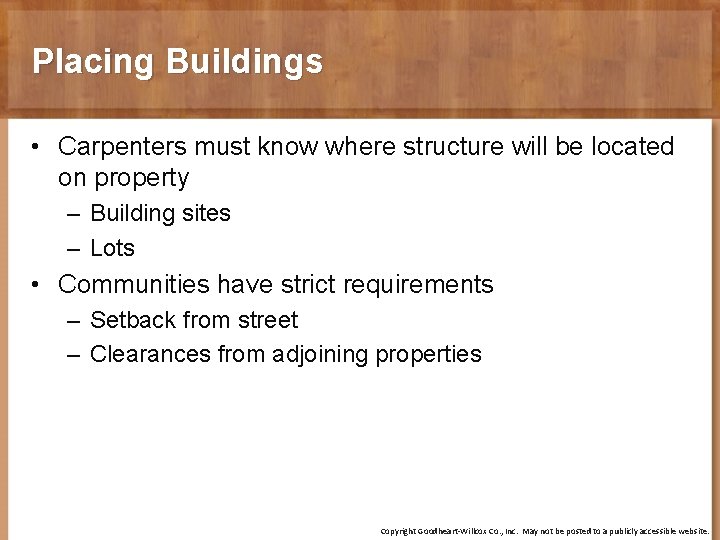 Placing Buildings • Carpenters must know where structure will be located on property –