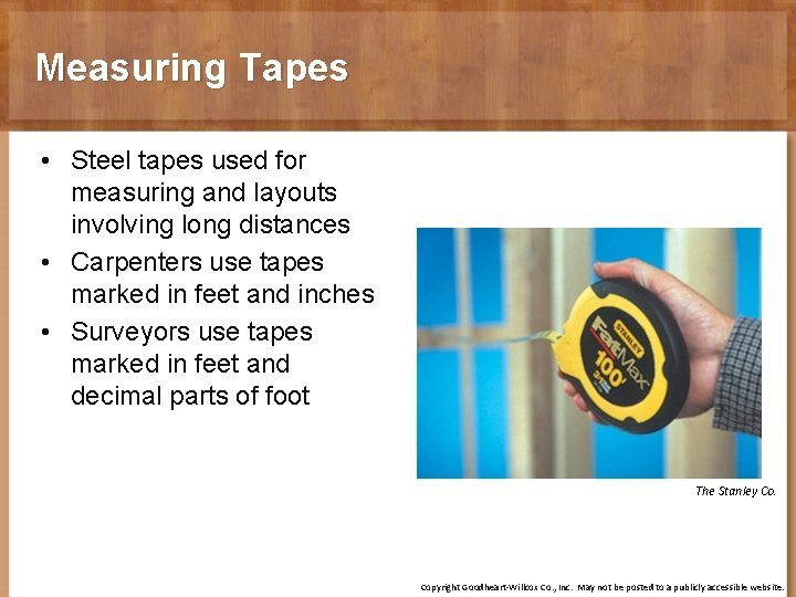 Measuring Tapes • Steel tapes used for measuring and layouts involving long distances •