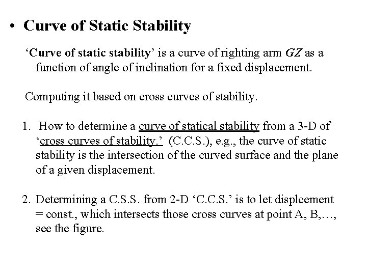  • Curve of Static Stability ‘Curve of static stability’ is a curve of
