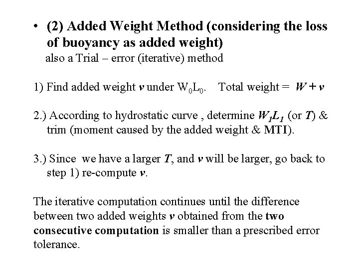  • (2) Added Weight Method (considering the loss of buoyancy as added weight)