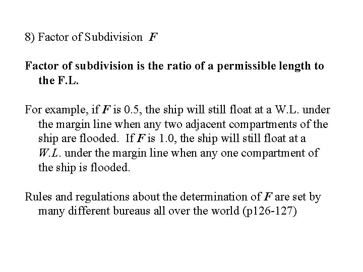 8) Factor of Subdivision F Factor of subdivision is the ratio of a permissible
