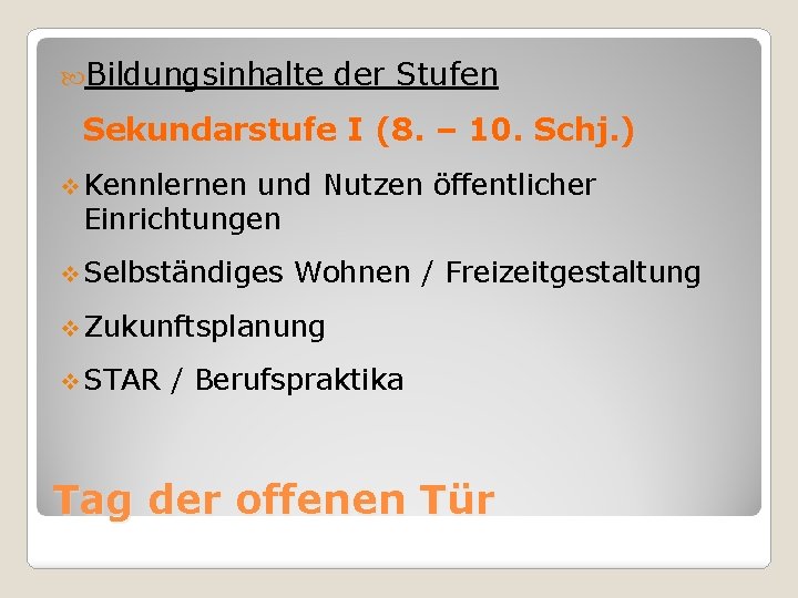  Bildungsinhalte der Stufen Sekundarstufe I (8. – 10. Schj. ) v Kennlernen und