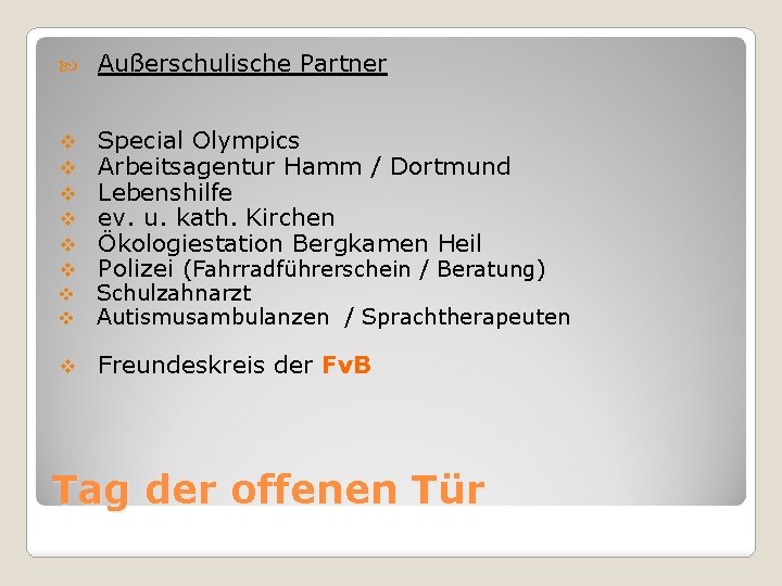  Außerschulische Partner v v v Special Olympics Arbeitsagentur Hamm / Dortmund Lebenshilfe ev.