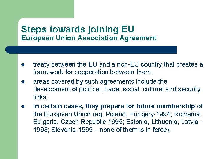 Steps towards joining EU European Union Association Agreement l l l treaty between the