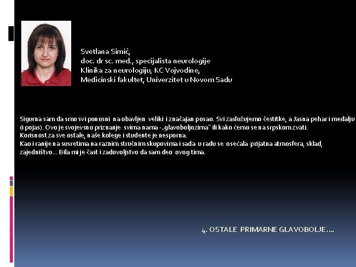 Svetlana Simić, doc. dr sc. med. , specijalista neurologije Klinika za neurologiju, KC Vojvodine,
