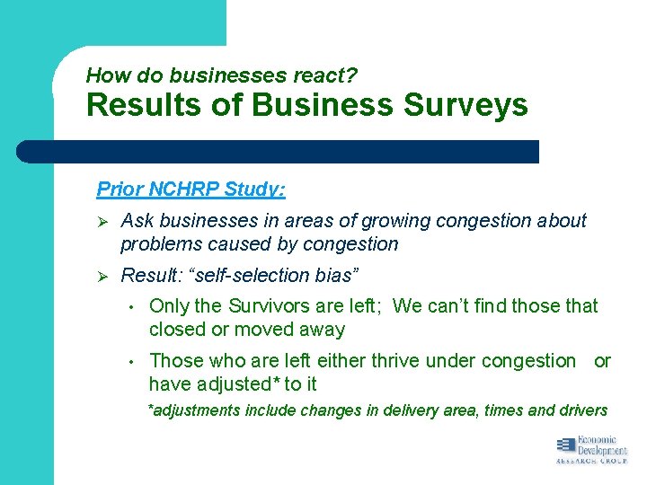 How do businesses react? Results of Business Surveys Prior NCHRP Study: Ø Ask businesses