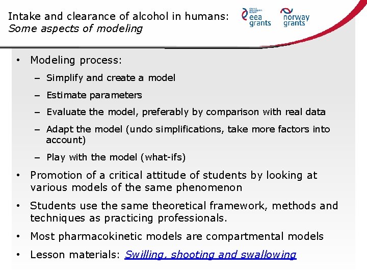 Intake and clearance of alcohol in humans: Some aspects of modeling • Modeling process:
