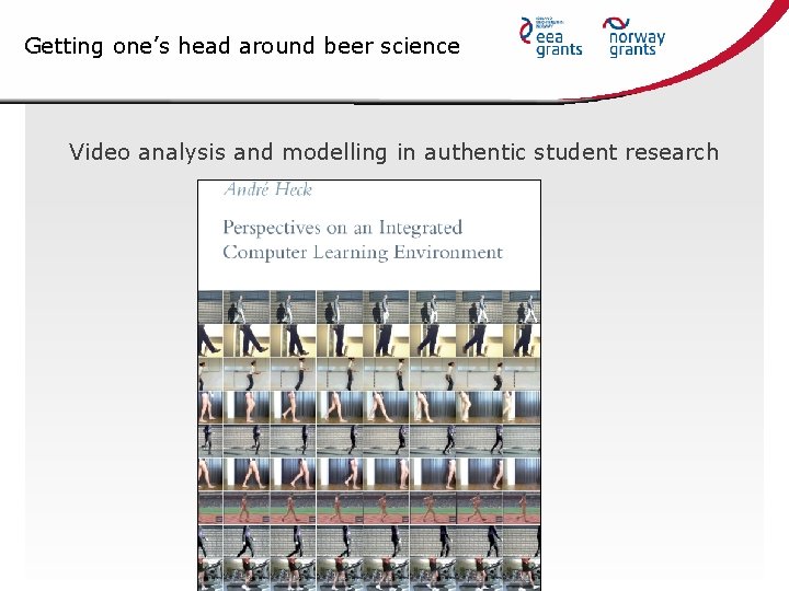 Getting one’s head around beer science Video analysis and modelling in authentic student research