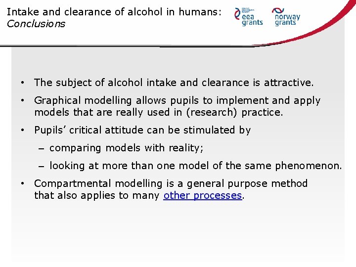 Intake and clearance of alcohol in humans: Conclusions • The subject of alcohol intake