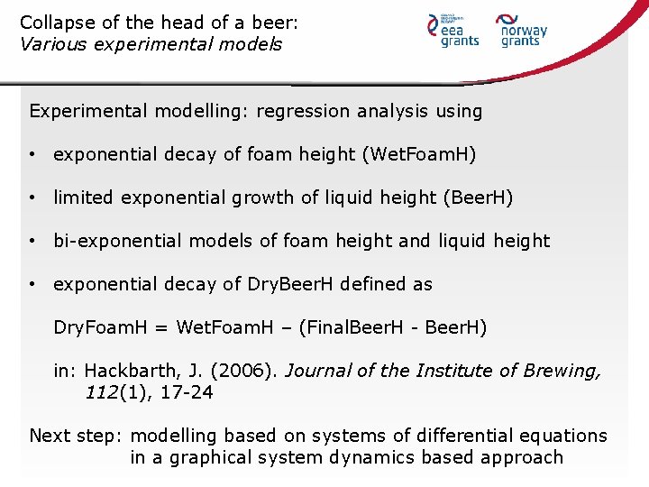 Collapse of the head of a beer: Various experimental models Experimental modelling: regression analysis