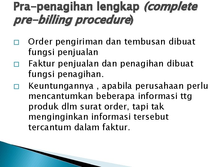 Pra-penagihan lengkap (complete pre-billing procedure) � � � Order pengiriman dan tembusan dibuat fungsi