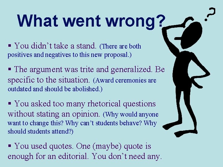 What went wrong? § You didn’t take a stand. (There are both positives and