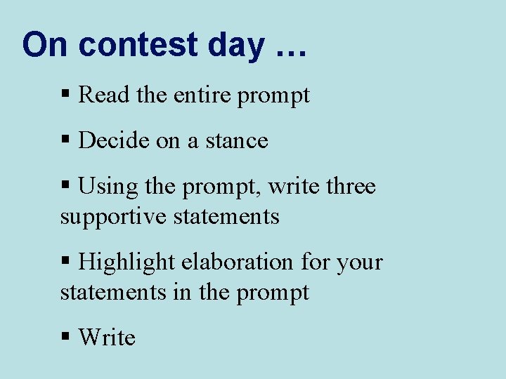 On contest day … § Read the entire prompt § Decide on a stance