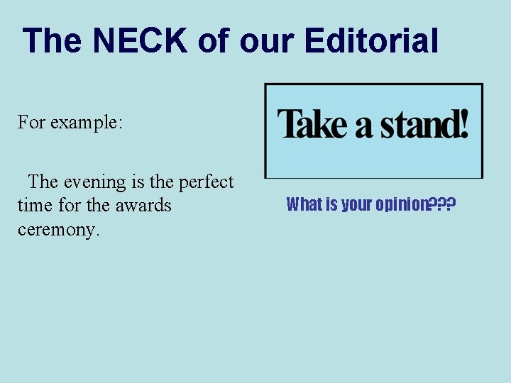 The NECK of our Editorial For example: The evening is the perfect time for