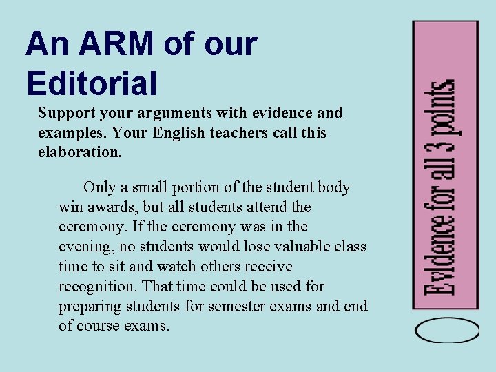 An ARM of our Editorial Support your arguments with evidence and examples. Your English