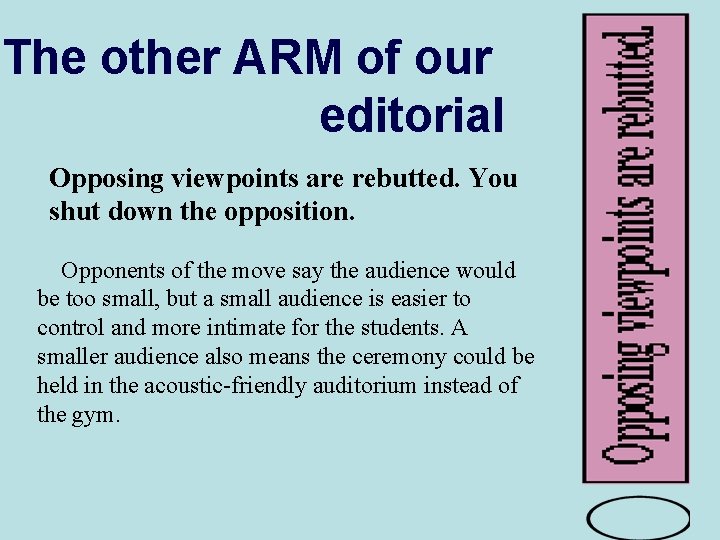 The other ARM of our editorial Opposing viewpoints are rebutted. You shut down the