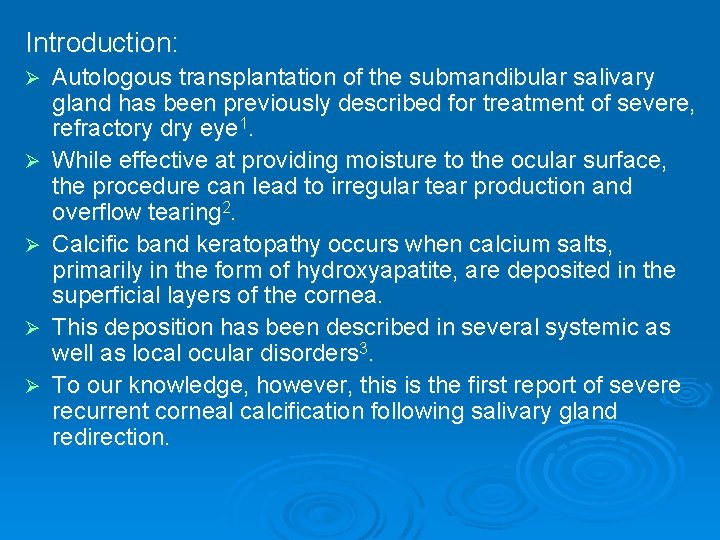 Introduction: Ø Ø Ø Autologous transplantation of the submandibular salivary gland has been previously