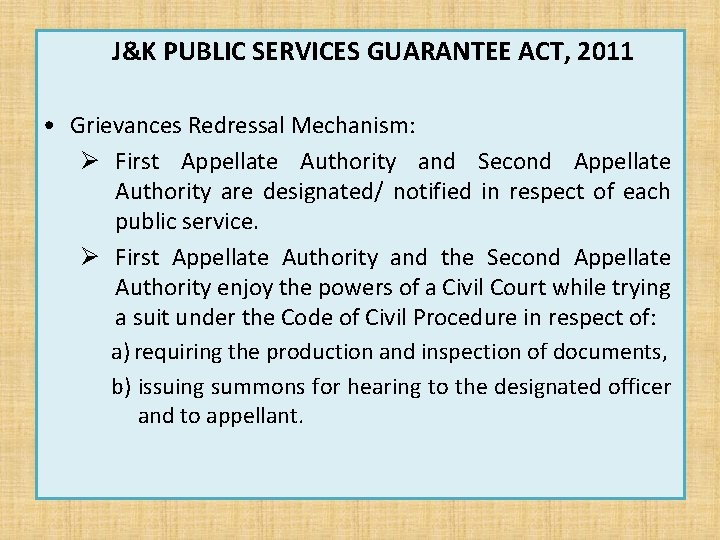 J&K PUBLIC SERVICES GUARANTEE ACT, 2011 • Grievances Redressal Mechanism: Ø First Appellate Authority