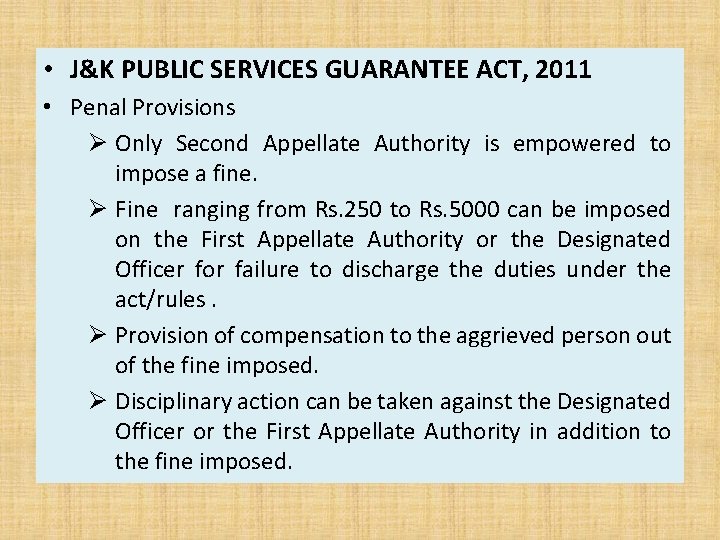  • J&K PUBLIC SERVICES GUARANTEE ACT, 2011 • Penal Provisions Ø Only Second