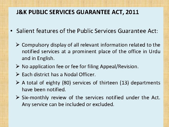 J&K PUBLIC SERVICES GUARANTEE ACT, 2011 • Salient features of the Public Services Guarantee