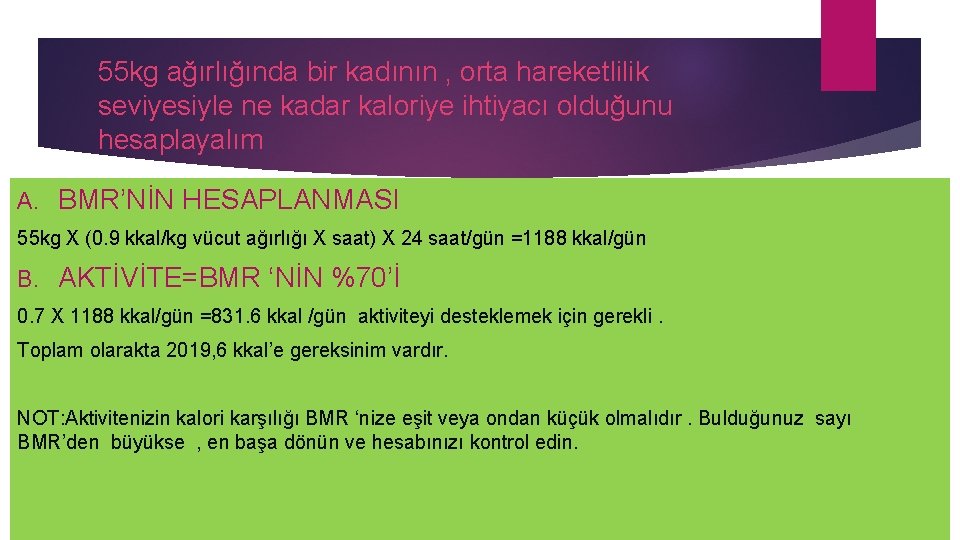 55 kg ağırlığında bir kadının , orta hareketlilik seviyesiyle ne kadar kaloriye ihtiyacı olduğunu