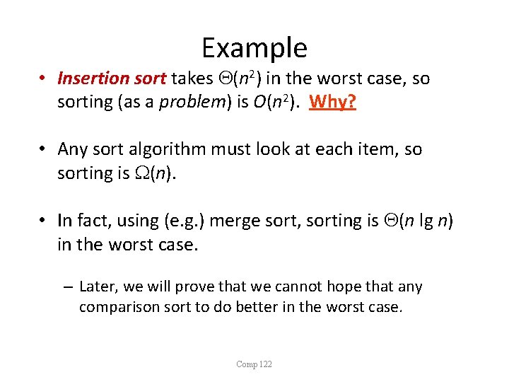Example • Insertion sort takes (n 2) in the worst case, so sorting (as