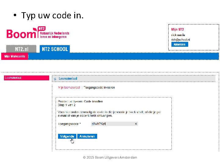  • Typ uw code in. © 2015 Boom Uitgevers Amsterdam 