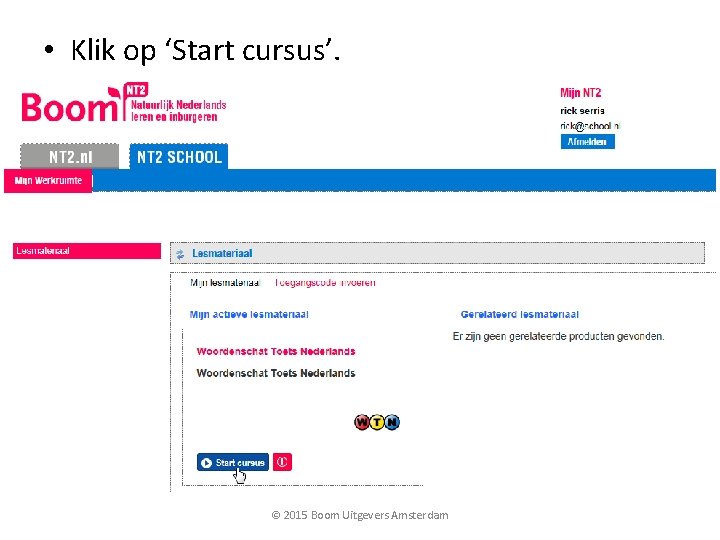  • Klik op ‘Start cursus’. © 2015 Boom Uitgevers Amsterdam 