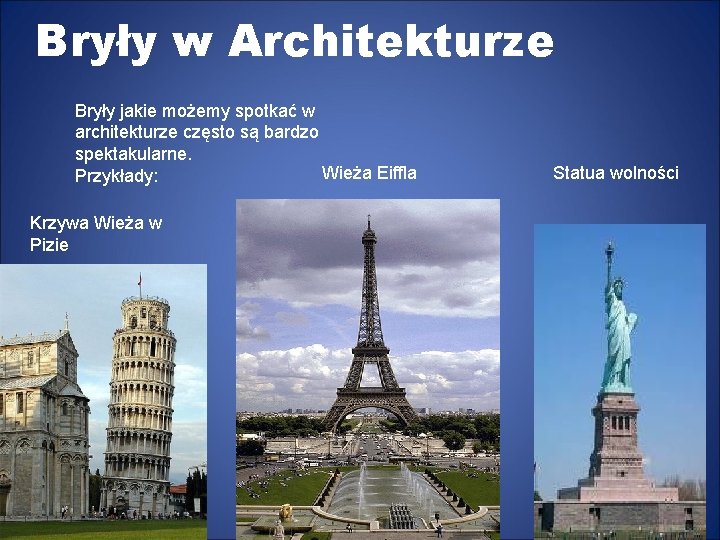 Bryły w Architekturze Bryły jakie możemy spotkać w architekturze często są bardzo spektakularne. Wieża