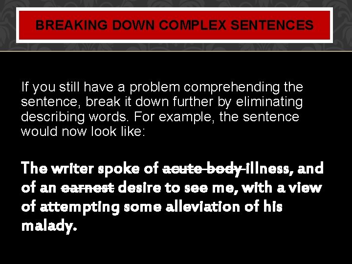 BREAKING DOWN COMPLEX SENTENCES The writer spoke of