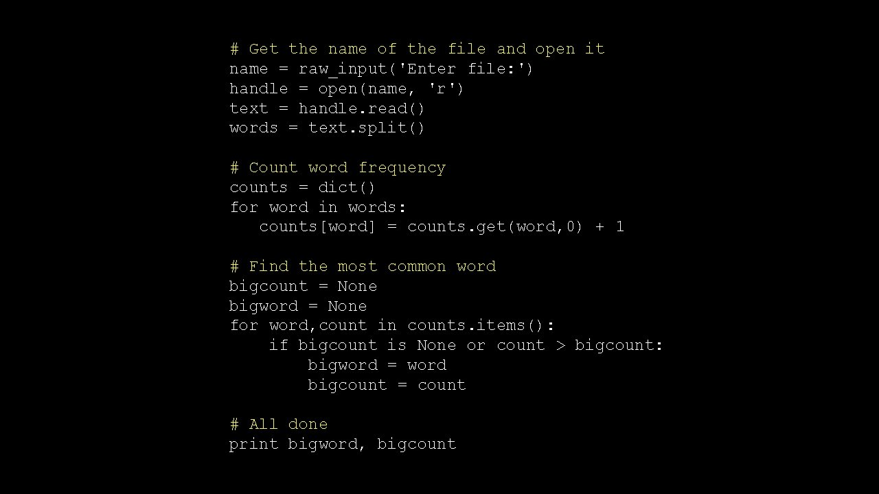 # Get the name of the file and open it name = raw_input('Enter file: # Get the name of the file and open it name = raw_input('Enter file: