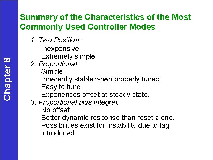 Chapter 8 Summary of the Characteristics of the Most Commonly Used Controller Modes 1.