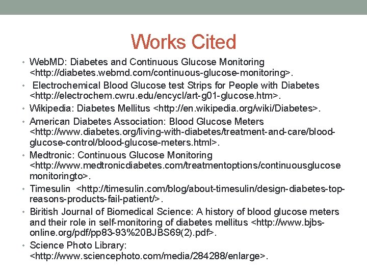 Works Cited • Web. MD: Diabetes and Continuous Glucose Monitoring • • <http: //diabetes.