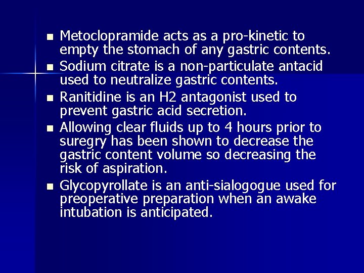 n n n Metoclopramide acts as a pro-kinetic to empty the stomach of any